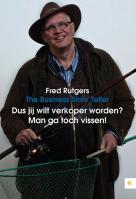 Dus jij wilt verkoper worden? Man ga toch vissen!