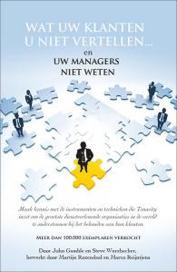 Wat uw klanten u niet vertellen... en uw managers niet weten